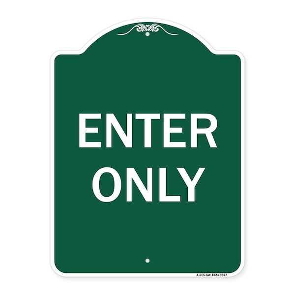 Signmission Designer Series Sign Enter Only, Green & White Heavy-Gauge Aluminum Sign, 24" x 18", GW-1824-9977 A-DES-GW-1824-9977 - main